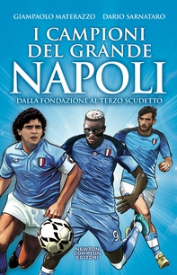 I campioni del grande Napoli - Librerie.coop