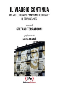 Il viaggio continua. Premio Letterario Massimo Occhiuzzo. III edizione 2023 - Librerie.coop Il viaggio continua. Premio Letterario Massimo Occhiuzzo. III edizione 2023 - Librerie.coop