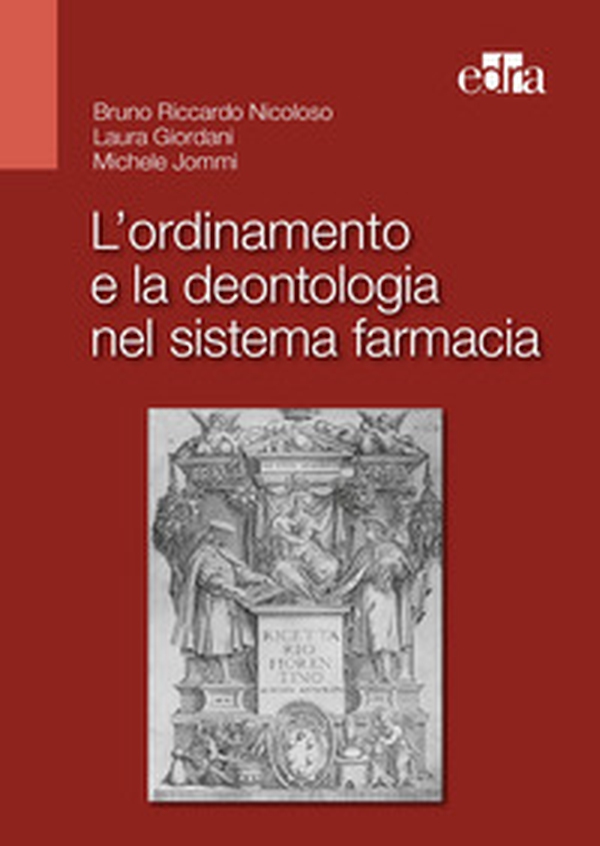 L'ordinamento e la deontologia nel sistema farmacia - Librerie.coop L'ordinamento e la deontologia nel sistema farmacia - Librerie.coop