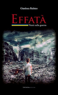 Effatà. Versi sulla guerra. Ediz. italiana e ucraina - Librerie.coop Effatà. Versi sulla guerra. Ediz. italiana e ucraina - Librerie.coop