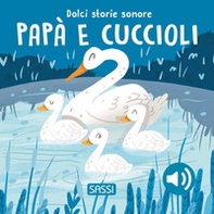 Papà e cuccioli. Dolci storie sonore - Librerie.coop Papà e cuccioli. Dolci storie sonore - Librerie.coop