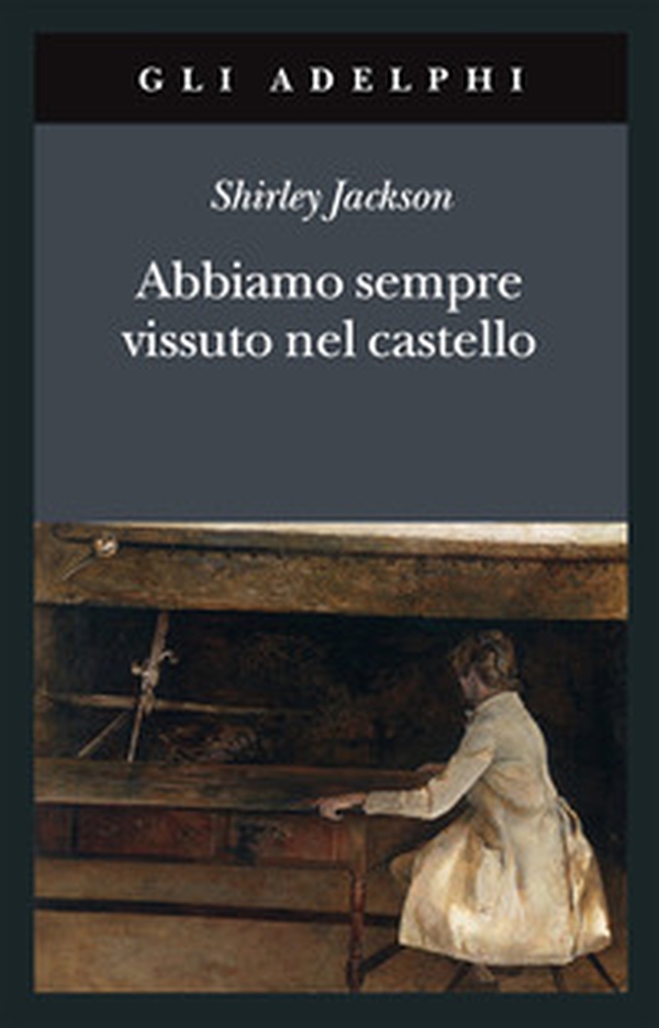 Abbiamo sempre vissuto nel castello - Librerie.coop Abbiamo sempre vissuto nel castello - Librerie.coop