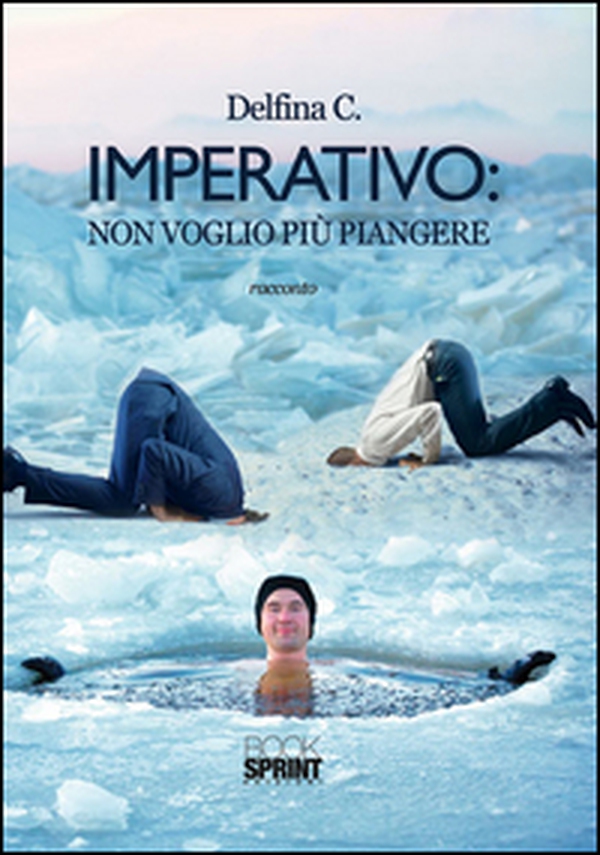 Imperativo. Non voglio più piangere - Librerie.coop Imperativo. Non voglio più piangere - Librerie.coop