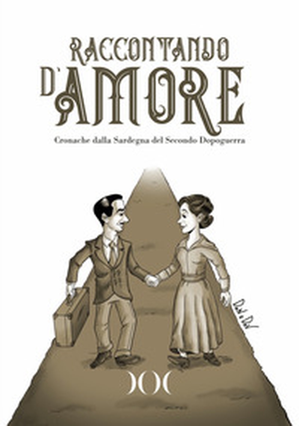 Raccontando d'amore. Cronache dalla Sardegna del Secondo Dopoguerra - Librerie.coop Raccontando d'amore. Cronache dalla Sardegna del Secondo Dopoguerra - Librerie.coop