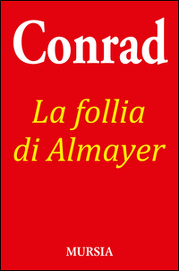 La follia di Almayer - Librerie.coop La follia di Almayer - Librerie.coop