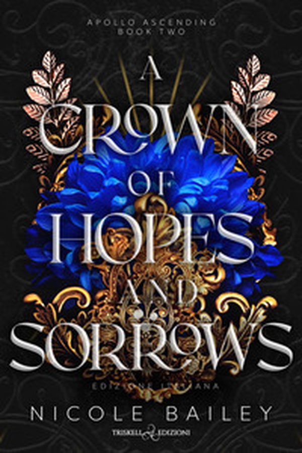 A crown of hopes and sorrows. Apollo ascending. Ediz. italiana - Vol. 2 - Librerie.coop A crown of hopes and sorrows. Apollo ascending. Ediz. italiana - Vol. 2 - Librerie.coop