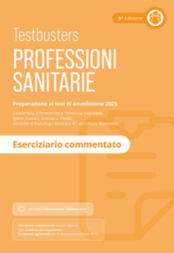 Testbusters Professioni Sanitarie 2025 - Eserciziario Commentato - Librerie.coop Testbusters Professioni Sanitarie 2025 - Eserciziario Commentato - Librerie.coop