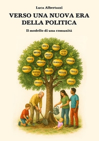 Verso una nuova era della politica. Il modello di una comunità - Librerie.coop