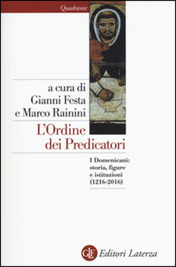 L'ordine dei predicatori. I Domenicani: storia, figure e istituzioni (1216-2016) - Librerie.coop L'ordine dei predicatori. I Domenicani: storia, figure e istituzioni (1216-2016) - Librerie.coop