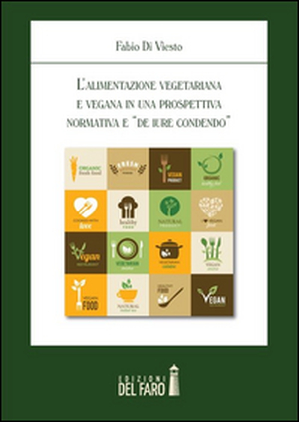 L'alimentazione vegetariana e vegana in una prospettiva normativa e «de iure condendo» - Librerie.coop
