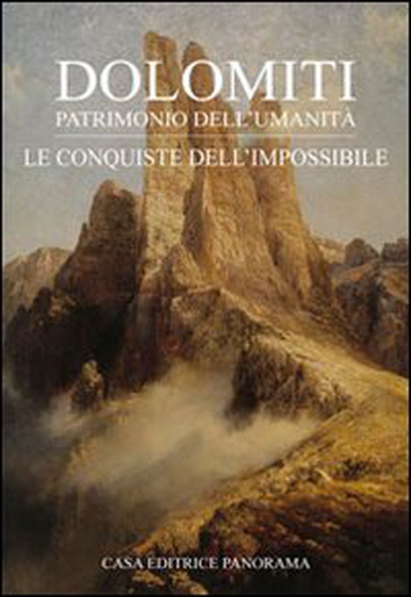 Dolomiti. Le conquiste dell'impossibile - Librerie.coop Dolomiti. Le conquiste dell'impossibile - Librerie.coop