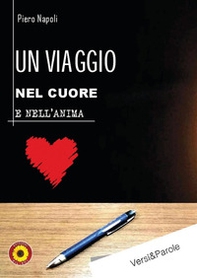 Un viaggio nel cuore e nell'anima. Versi & parole - Librerie.coop