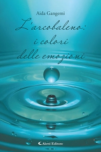 L'arcobaleno: i colori delle emozioni - Librerie.coop