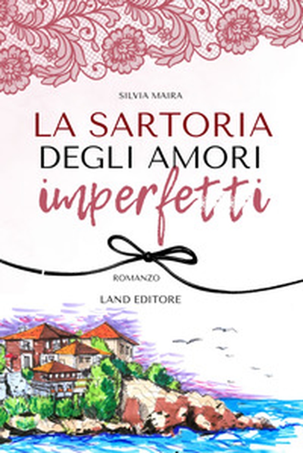 La sartoria degli amori imperfetti - Librerie.coop