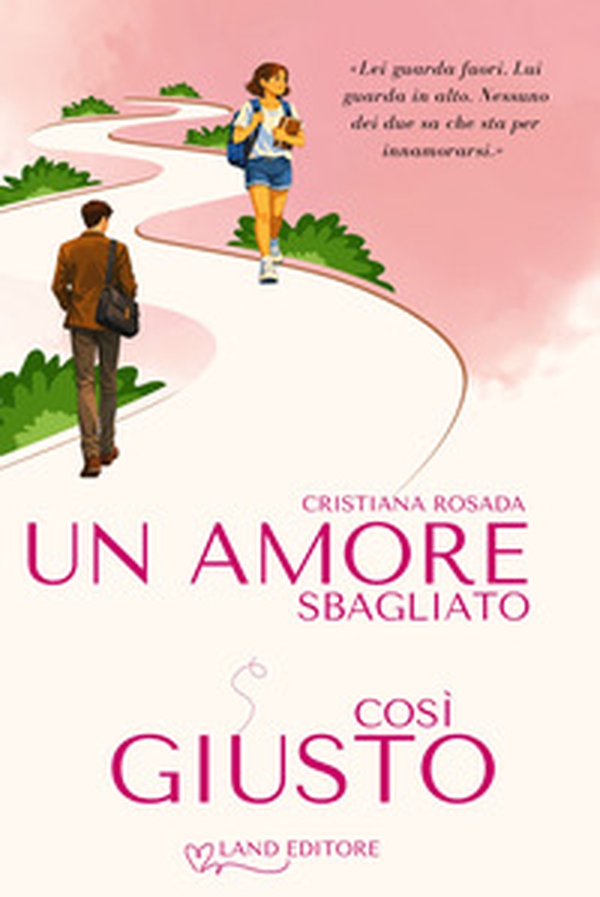 Un amore sbagliato così giusto - Librerie.coop