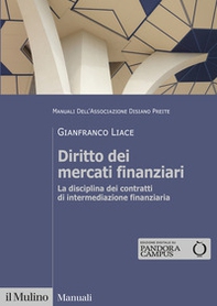 Diritto dei mercati finanziari. La disciplina dei contratti di intermediazione finanziaria - Librerie.coop