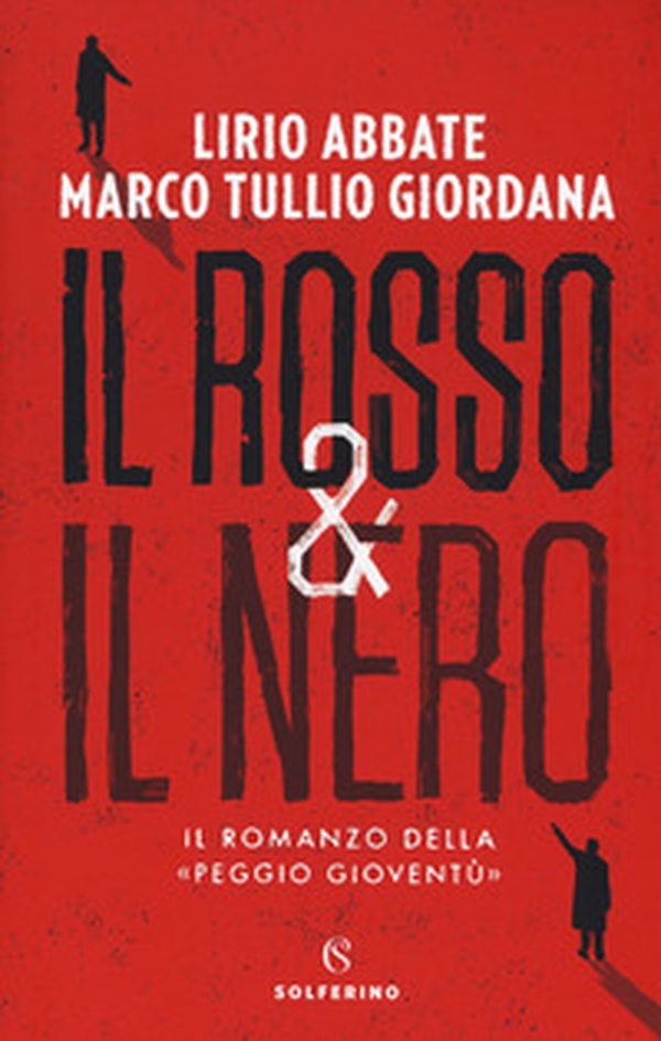 Il rosso & il nero. Il romanzo della «Peggio gioventù» - Librerie.coop Il rosso & il nero. Il romanzo della «Peggio gioventù» - Librerie.coop