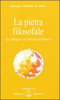 La pietra filosofale dai vangeli ai trattati alchemici - Librerie.coop