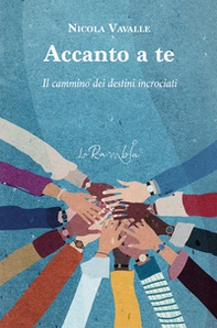 Accanto a te. Il cammino dei destini incrociati - Librerie.coop