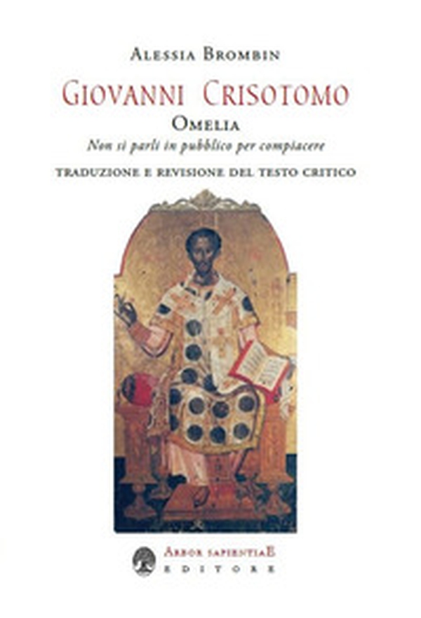 Giovanni Crisostomo. Omelia. Non si parli in pubblico per compiacere - Librerie.coop Giovanni Crisostomo. Omelia. Non si parli in pubblico per compiacere - Librerie.coop