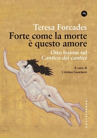 Forte come la morte è questo amore. Otto lezioni sul Cantico dei cantici - Librerie.coop