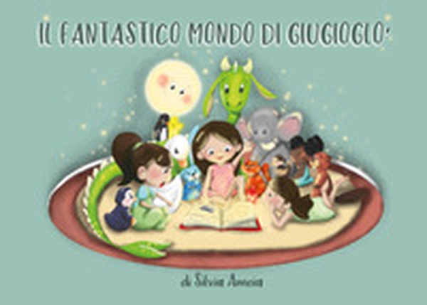 Il fantastico mondo di Giugioglò - Librerie.coop Il fantastico mondo di Giugioglò - Librerie.coop