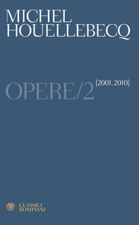 Houellebecq. Opere/2 - Librerie.coop Houellebecq. Opere/2 - Librerie.coop