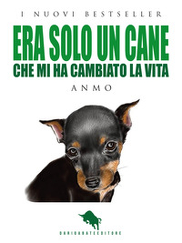 Era solo un cane. Che mi ha cambiato la vita - Librerie.coop Era solo un cane. Che mi ha cambiato la vita - Librerie.coop
