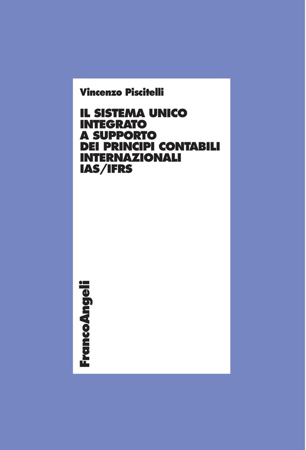 Il sistema unico integrato a supporto dei principi contabili internazionali IAS/IFRS - Librerie.coop Il sistema unico integrato a supporto dei principi contabili internazionali IAS/IFRS - Librerie.coop