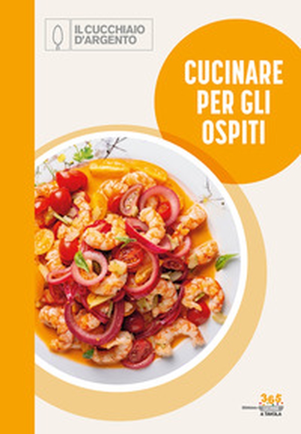 Cucinare per gli ospiti. 365 giorni a tavola - Vol. 2 - Librerie.coop