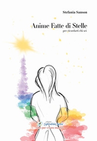 Anime fatte di stelle. Per ricordarti chi sei - Librerie.coop