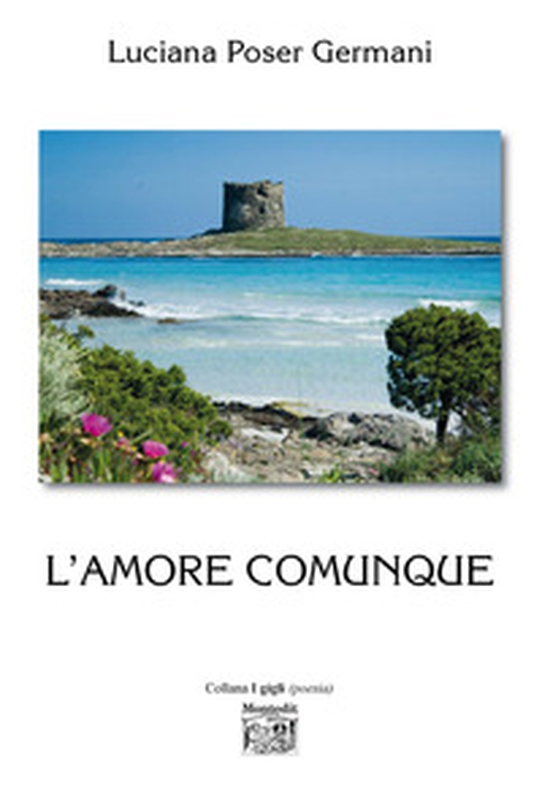 L'amore comunque - Librerie.coop L'amore comunque - Librerie.coop