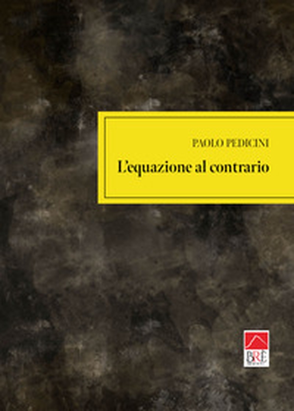 L'equazione al contrario - Librerie.coop L'equazione al contrario - Librerie.coop