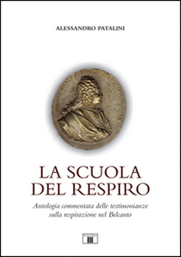 La scuola del respiro. Antologia commentata delle testimonianze sulla respirazione nel Belcanto - Librerie.coop La scuola del respiro. Antologia commentata delle testimonianze sulla respirazione nel Belcanto - Librerie.coop