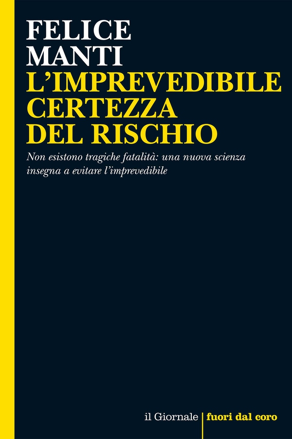 L’IMPREVEDIBILE CERTEZZA DEL RISCHIO - Librerie.coop L’IMPREVEDIBILE CERTEZZA DEL RISCHIO - Librerie.coop