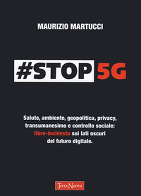 #Stop 5G. Salute, ambiente, geopolitica, privacy, transumanesimo e controllo sociale: libro-inchiesta sui lati oscuri del futuro digitale - Librerie.coop #Stop 5G. Salute, ambiente, geopolitica, privacy, transumanesimo e controllo sociale: libro-inchiesta sui lati oscuri del futuro digitale - Librerie.coop