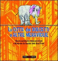 La città dei dolcetti e altre meraviglie. Ediz. italiana, araba e albanese - Librerie.coop