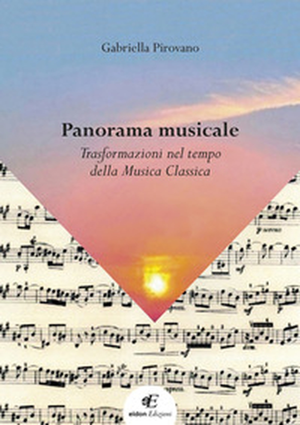Panorama musicale. Trasformazioni nel tempo della musica classica - Librerie.coop Panorama musicale. Trasformazioni nel tempo della musica classica - Librerie.coop