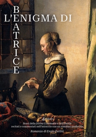 L'enigma di Beatrice. Brani della Divina Commedia e dell'Eneide recitati e commentati nell'intreccio con un romanzo medioevale - Librerie.coop