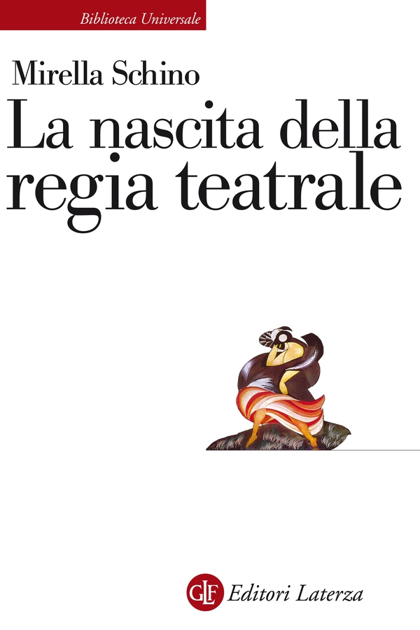 La nascita della regia teatrale - Librerie.coop La nascita della regia teatrale - Librerie.coop
