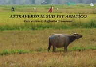 Attraverso il Sud Est Asiatico - Librerie.coop Attraverso il Sud Est Asiatico - Librerie.coop