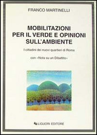 Mobilitazioni per il verde e opinioni sull'ambiente. I cittadini dei nuovi quartieri di Roma, con «Nota su un dibattito» - Librerie.coop