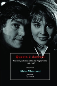 Questo è domani. Gioventù, cultura e rabbia nel Regno Unito, 1956-1967 - Librerie.coop Questo è domani. Gioventù, cultura e rabbia nel Regno Unito, 1956-1967 - Librerie.coop