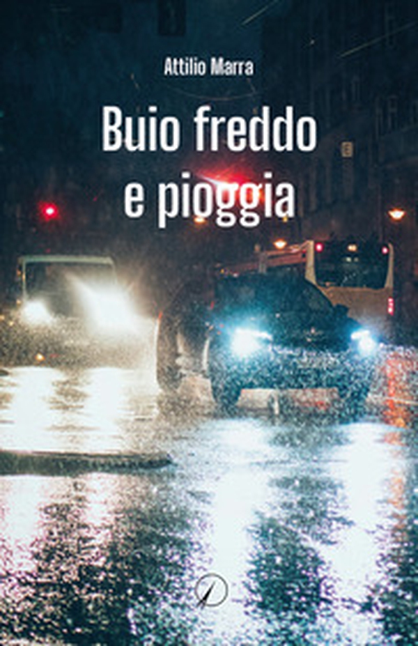 Buio freddo e pioggia - Librerie.coop Buio freddo e pioggia - Librerie.coop