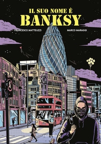 Il suo nome è Banksy - Librerie.coop Il suo nome è Banksy - Librerie.coop