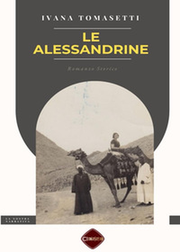 Le Alessandrine. Storia di emigrazione femminile tra Ottocento e Novecento - Librerie.coop