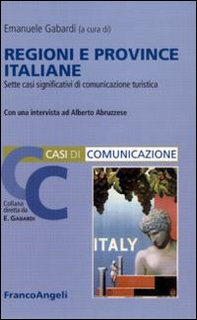 Regioni e province italiane. Sette casi significativi di comunicazione turistica - Librerie.coop
