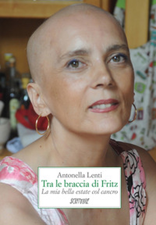 Tra le braccia di Fritz. La mia bella estate col cancro - Librerie.coop Tra le braccia di Fritz. La mia bella estate col cancro - Librerie.coop