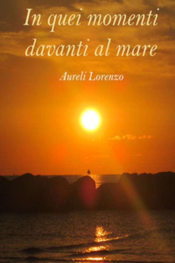 In quei momenti davanti al mare - Librerie.coop In quei momenti davanti al mare - Librerie.coop