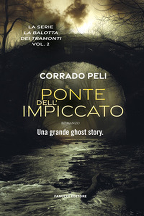 Il ponte dell'impiccato. La balotta dei tramonti - Vol. 2 - Librerie.coop Il ponte dell'impiccato. La balotta dei tramonti - Vol. 2 - Librerie.coop